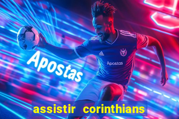 assistir corinthians multi canais